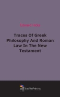 Traces Of Greek Philosophy And Roman Law In The New Testament артикул 7113c.