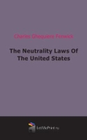 The Neutrality Laws Of The United States артикул 7127c.