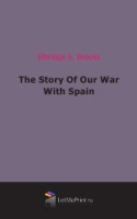 The Story Of Our War With Spain артикул 7171c.