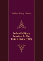 Federal Military Pensions In The United States (1918) артикул 7244c.