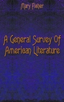 A General Survey Of American Literature артикул 7275c.