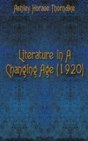 Literature In A Changing Age (1920) артикул 7277c.