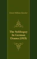 The Soliloquy In German Drama (1915) артикул 7284c.