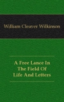 A Free Lance In The Field Of Life And Letters артикул 7291c.