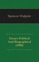 Essays Political And Biographical (1908) артикул 7293c.