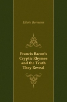 Francis Bacon's Cryptic Rhymes and the Truth They Reveal артикул 7304c.