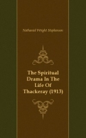 The Spiritual Drama In The Life Of Thackeray (1913) артикул 7306c.